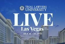 Trial Lawyers University Live! Las Vegas